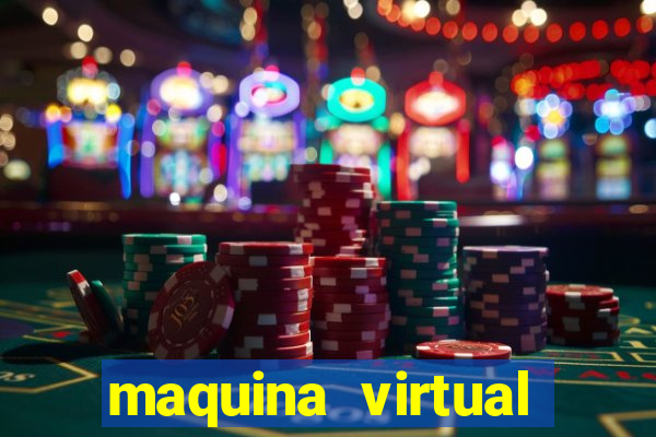 maquina virtual para jogar